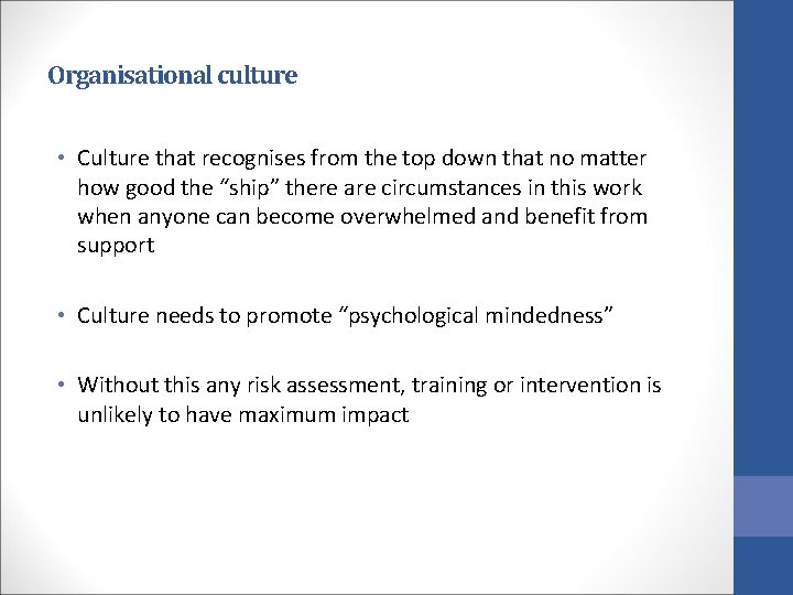 Organisational culture • Culture that recognises from the top down that no matter how