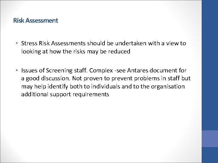 Risk Assessment • Stress Risk Assessments should be undertaken with a view to looking