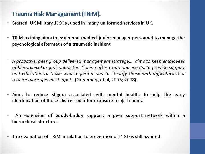 Trauma Risk Management (TRi. M). • Started UK Military 1990 s , used in