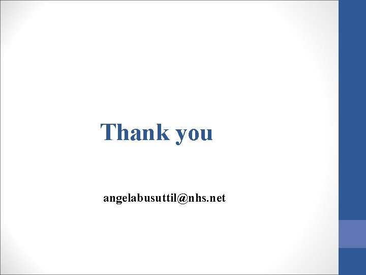 Thank you angelabusuttil@nhs. net 