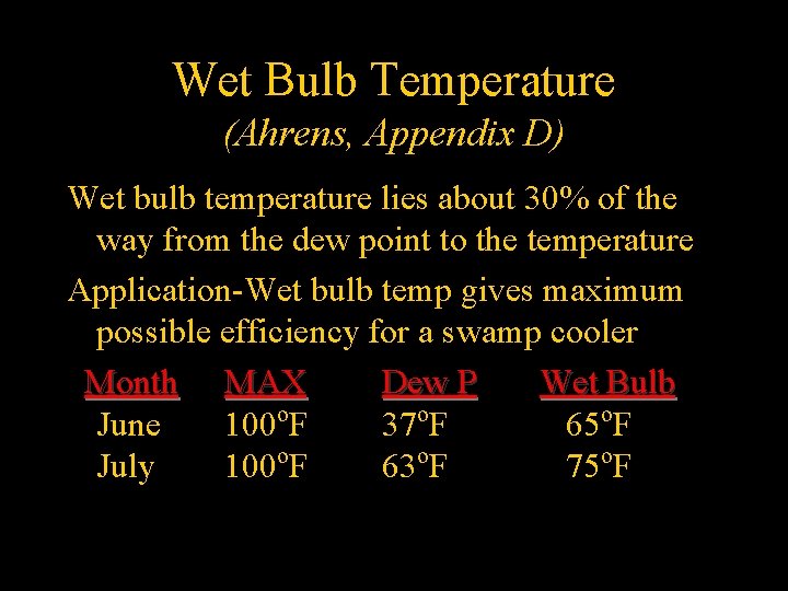 Wet Bulb Temperature (Ahrens, Appendix D) Wet bulb temperature lies about 30% of the