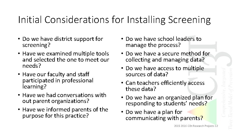 Initial Considerations for Installing Screening • Do we have district support for screening? •