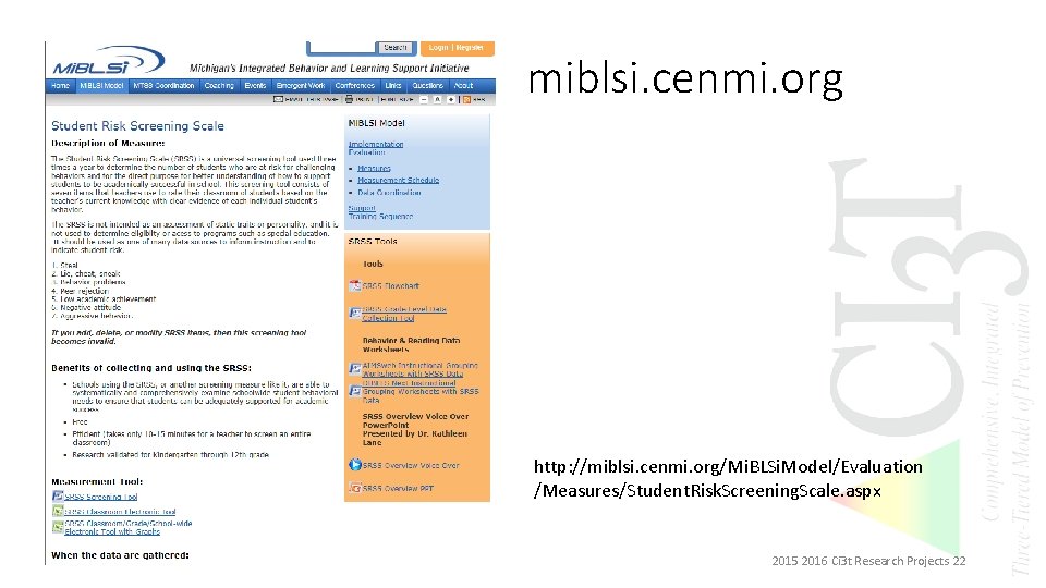 miblsi. cenmi. org http: //miblsi. cenmi. org/Mi. BLSi. Model/Evaluation /Measures/Student. Risk. Screening. Scale. aspx