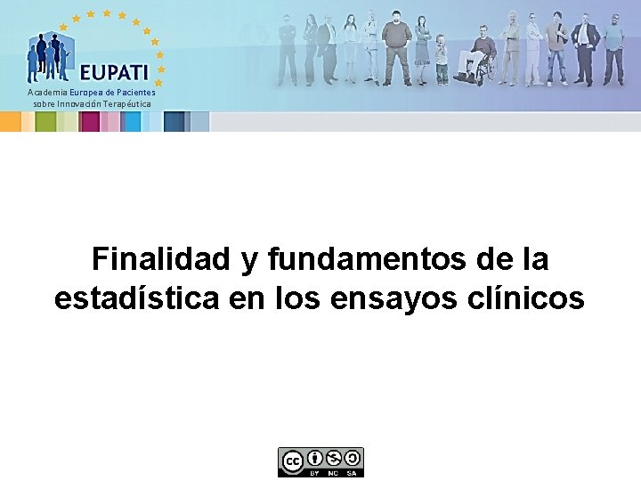 Academia Europea de Pacientes sobre Innovación Terapéutica Finalidad y fundamentos de la estadística en