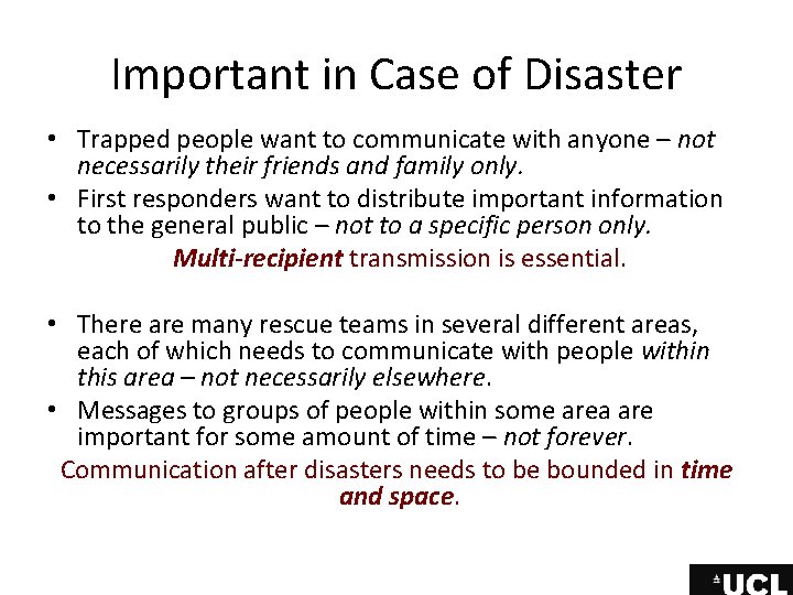 Important in Case of Disaster • Trapped people want to communicate with anyone – Important in Case of Disaster • Trapped people want to communicate with anyone –