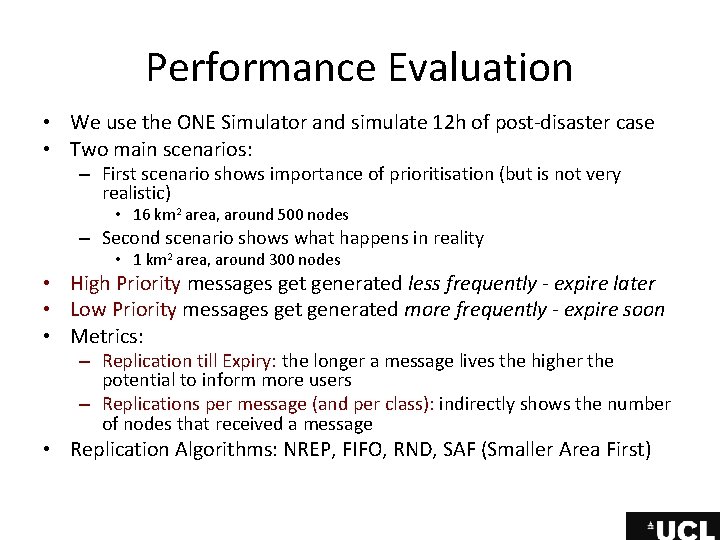 Performance Evaluation • We use the ONE Simulator and simulate 12 h of post-disaster Performance Evaluation • We use the ONE Simulator and simulate 12 h of post-disaster