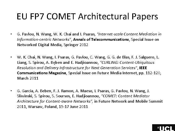 EU FP 7 COMET Architectural Papers • G. Pavlou, N. Wang, W. K. Chai EU FP 7 COMET Architectural Papers • G. Pavlou, N. Wang, W. K. Chai