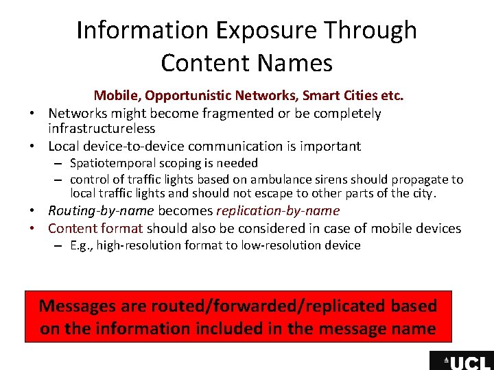 Information Exposure Through Content Names Mobile, Opportunistic Networks, Smart Cities etc. • Networks might Information Exposure Through Content Names Mobile, Opportunistic Networks, Smart Cities etc. • Networks might