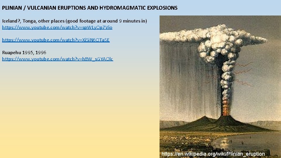 PLINIAN / VULCANIAN ERUPTIONS AND HYDROMAGMATIC EXPLOSIONS Iceland? , Tonga, other places (good footage