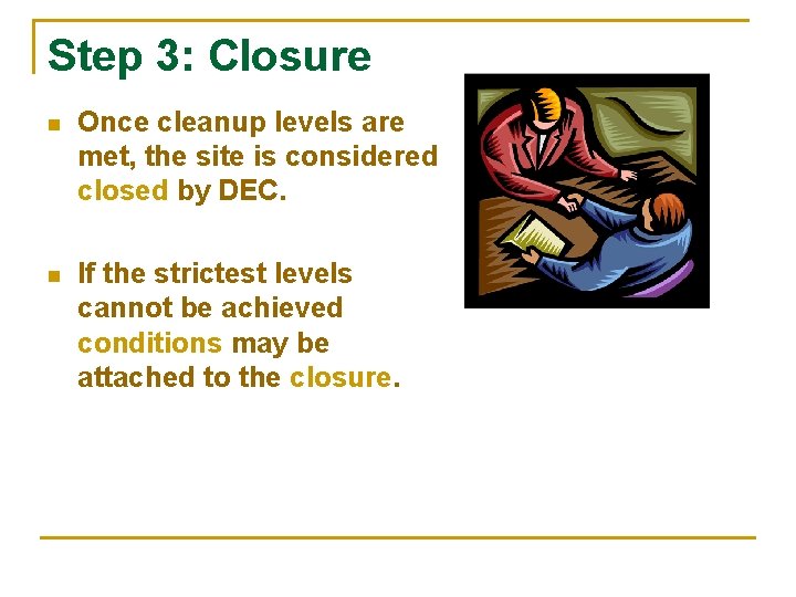 Step 3: Closure n Once cleanup levels are met, the site is considered closed