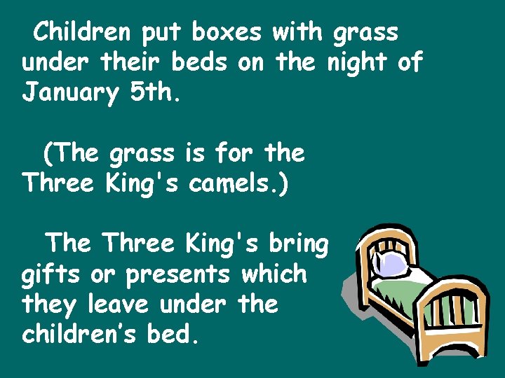 Children put boxes with grass under their beds on the night of January 5