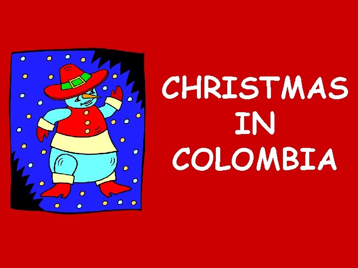CHRISTMAS IN COLOMBIA 