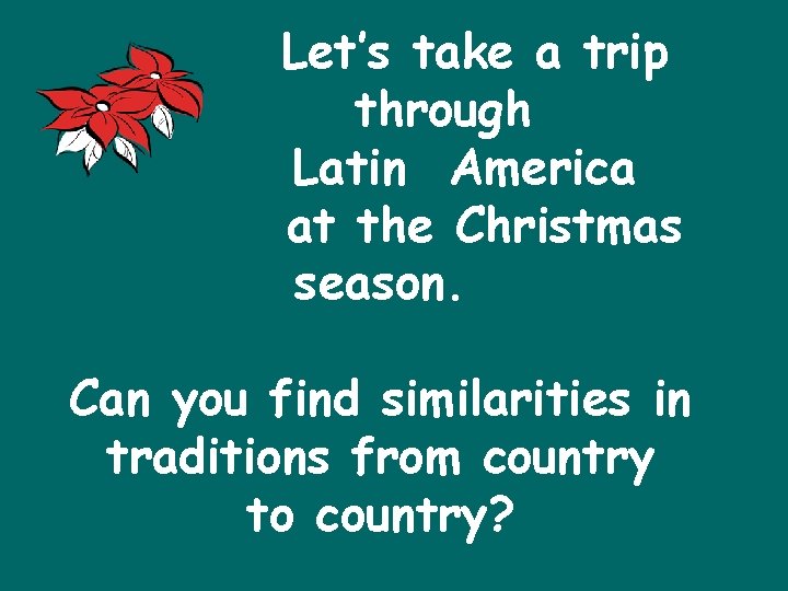 Let’s take a trip through Latin America at the Christmas season. Can you find