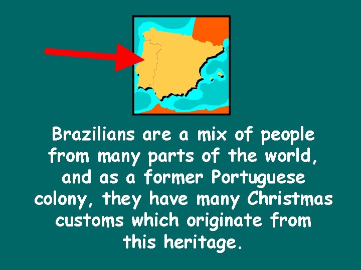 Brazilians are a mix of people from many parts of the world, and as