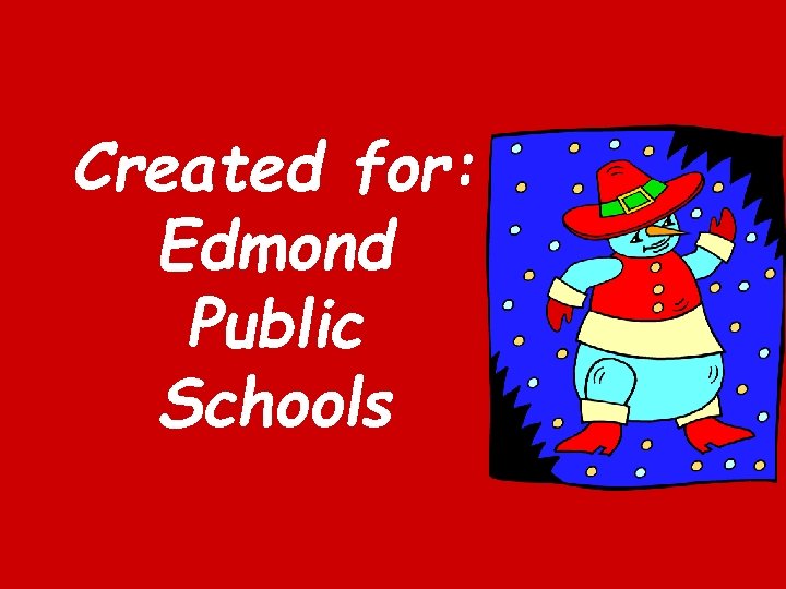 Created for: Edmond Public Schools 