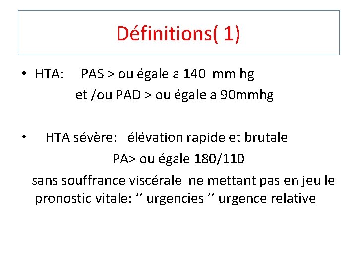 Définitions( 1) • HTA: PAS > ou égale a 140 mm hg et /ou