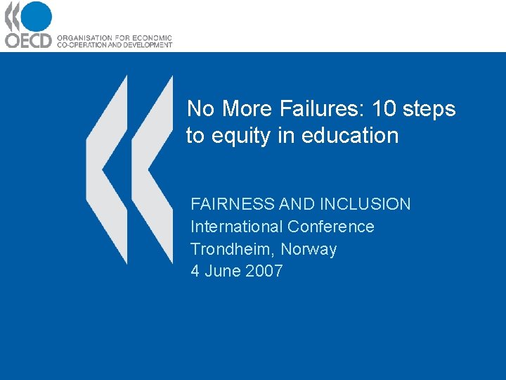 No More Failures: 10 steps to equity in education FAIRNESS AND INCLUSION International Conference