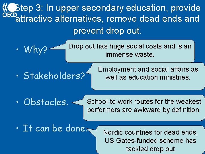 Step 3: In upper secondary education, provide attractive alternatives, remove dead ends and prevent