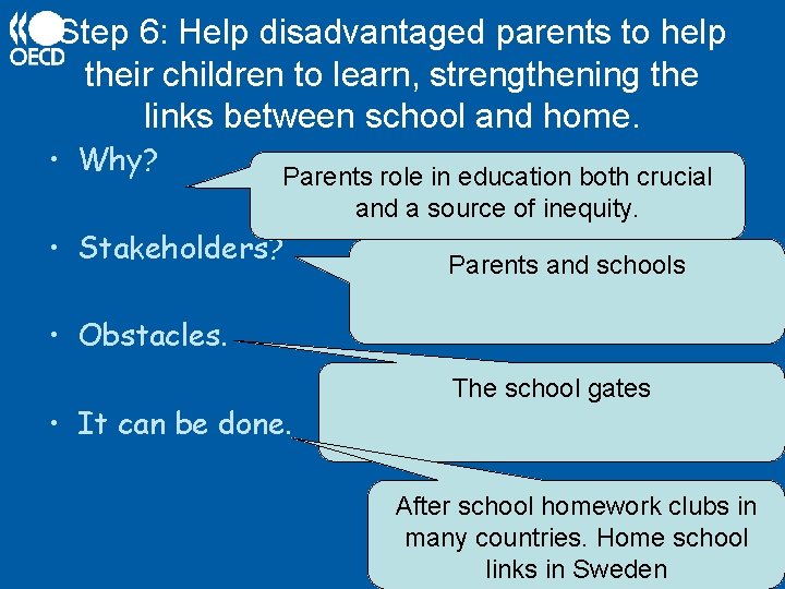 Step 6: Help disadvantaged parents to help their children to learn, strengthening the links