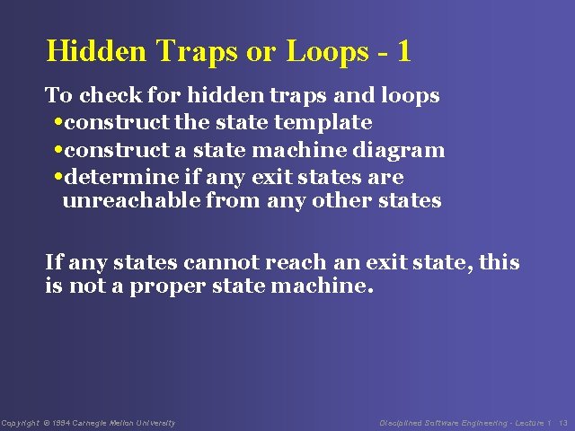 Hidden Traps or Loops - 1 To check for hidden traps and loops •