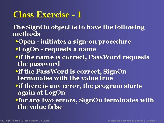 Class Exercise - 1 The Sign. On object is to have the following methods