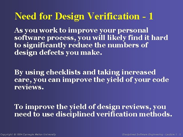 Need for Design Verification - 1 As you work to improve your personal software