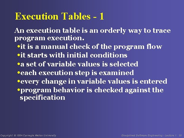 Execution Tables - 1 An execution table is an orderly way to trace program