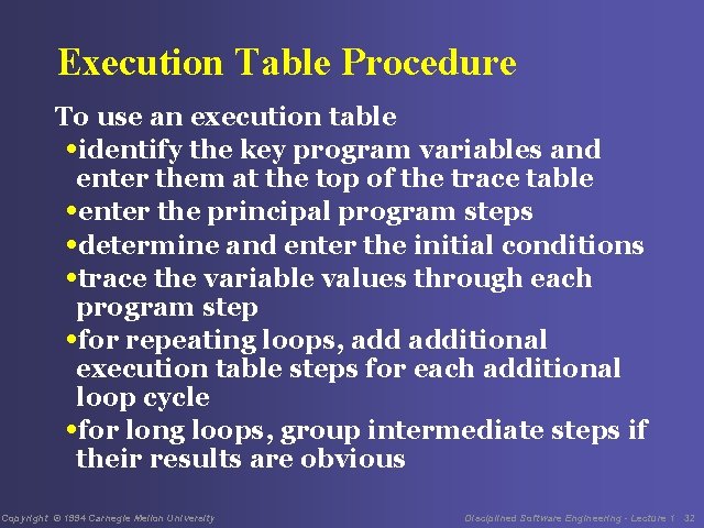 Execution Table Procedure To use an execution table • identify the key program variables