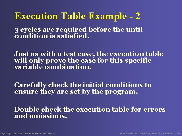 Execution Table Example - 2 3 cycles are required before the until condition is