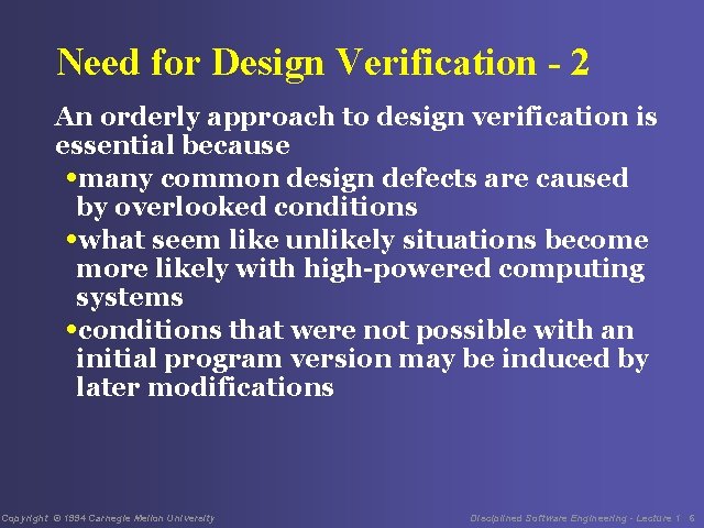 Need for Design Verification - 2 An orderly approach to design verification is essential