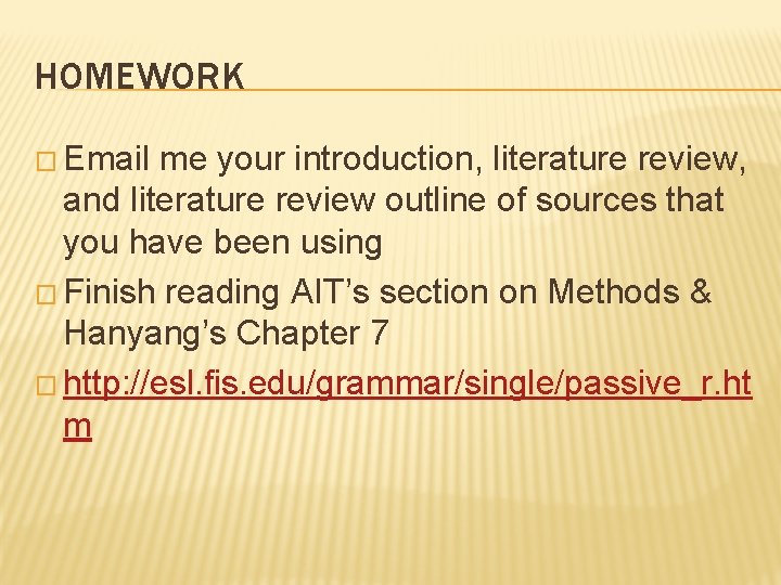 HOMEWORK � Email me your introduction, literature review, and literature review outline of sources