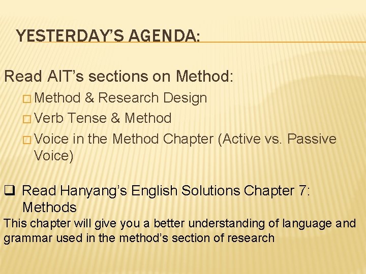 YESTERDAY’S AGENDA: Read AIT’s sections on Method: � Method & Research Design � Verb