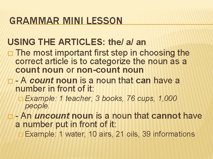 GRAMMAR MINI LESSON USING THE ARTICLES: the/ a/ an � The most important first