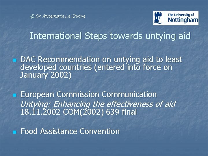 © Dr Annamaria La Chimia International Steps towards untying aid n n DAC Recommendation