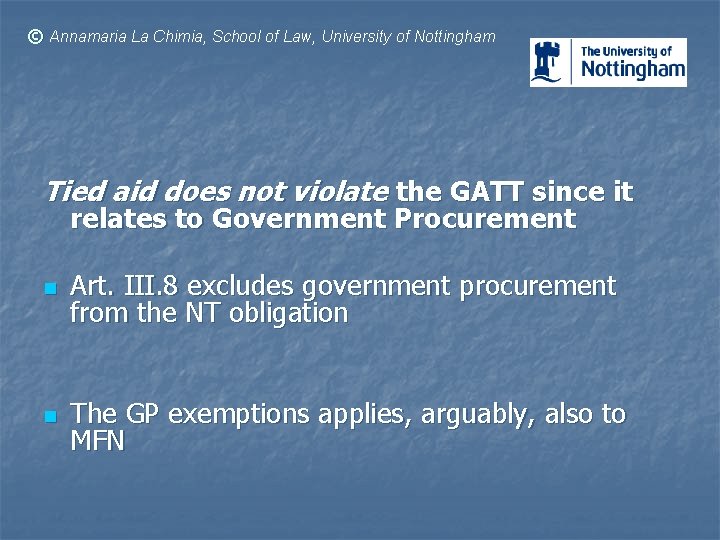 © Annamaria La Chimia, School of Law, University of Nottingham Tied aid does not