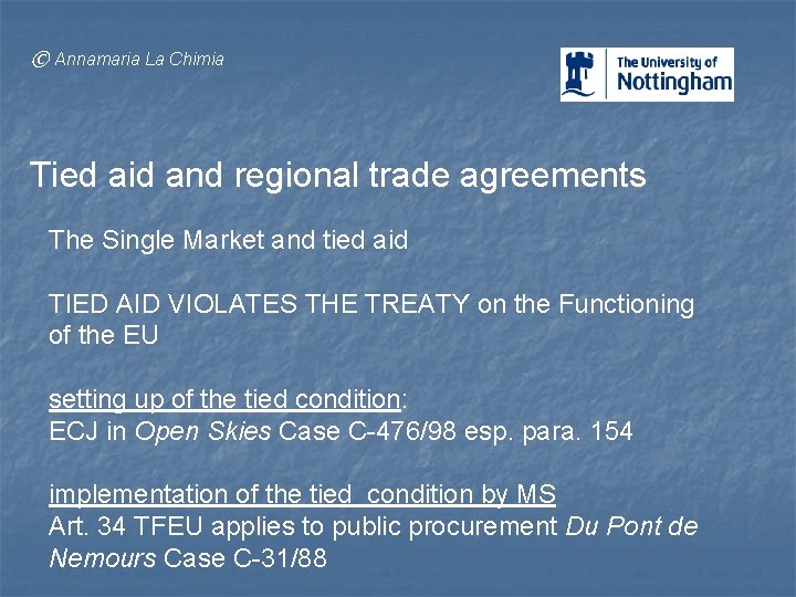 © Annamaria La Chimia Tied aid and regional trade agreements The Single Market and
