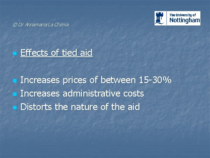 © Dr Annamaria La Chimia n n Effects of tied aid Increases prices of