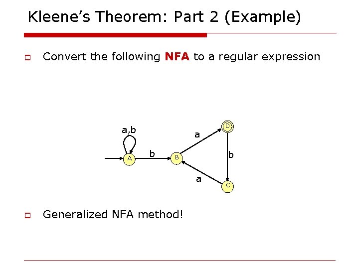 Kleene’s Theorem: Part 2 (Example) o Convert the following NFA to a regular expression