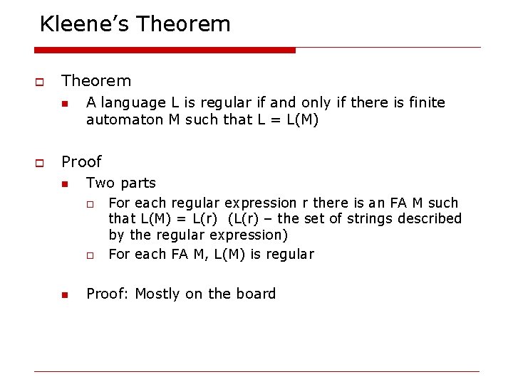 Kleene’s Theorem o Theorem n o A language L is regular if and only