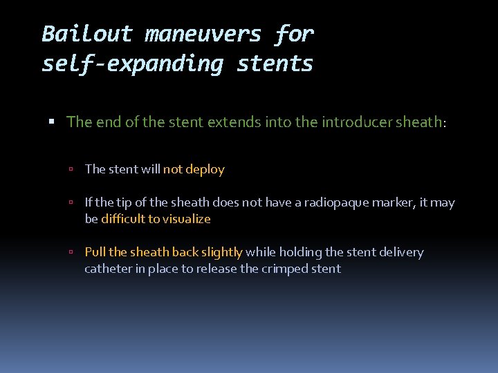 Bailout maneuvers for self-expanding stents The end of the stent extends into the introducer
