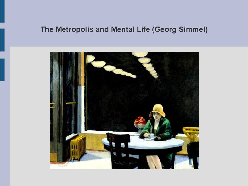 The Metropolis and Mental Life (Georg Simmel) 