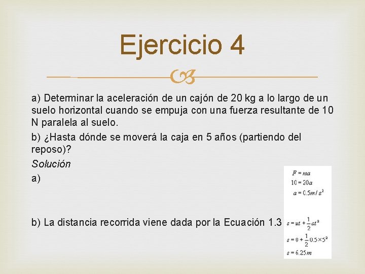 Ejercicio 4 a) Determinar la aceleración de un cajón de 20 kg a lo