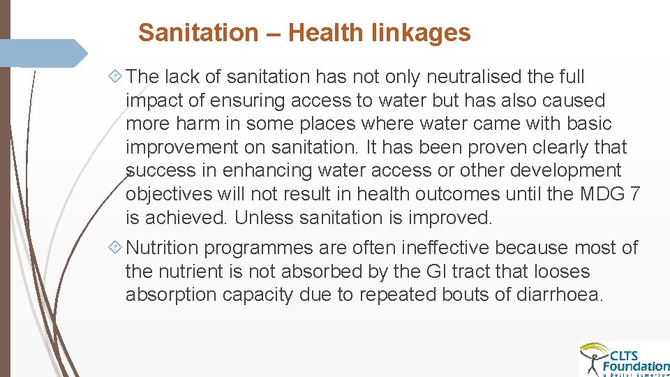 Sanitation – Health linkages The lack of sanitation has not only neutralised the full