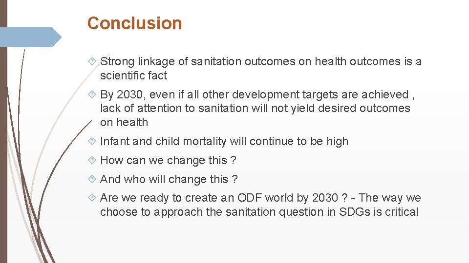 Conclusion Strong linkage of sanitation outcomes on health outcomes is a scientific fact By