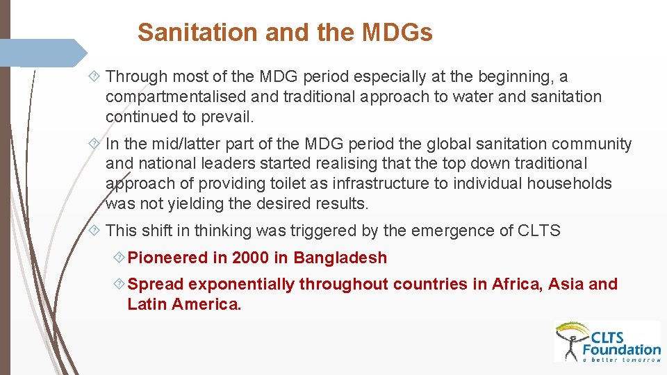 Sanitation and the MDGs Through most of the MDG period especially at the beginning,