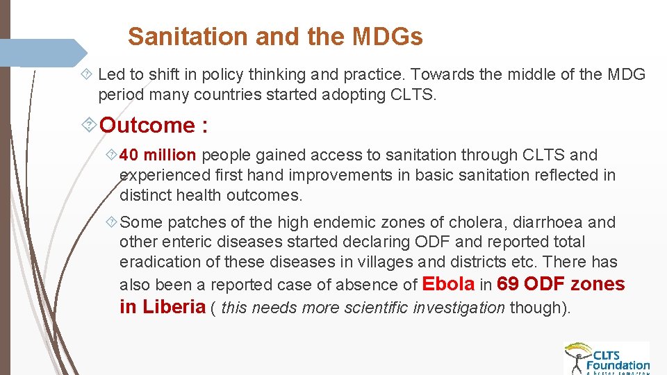 Sanitation and the MDGs Led to shift in policy thinking and practice. Towards the