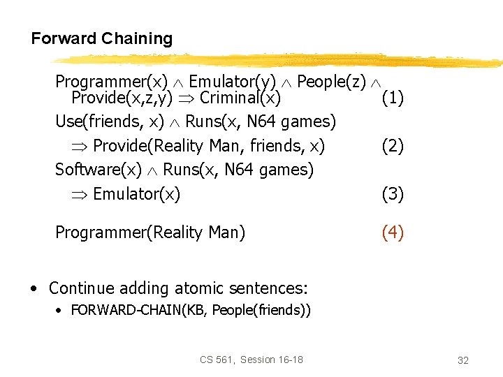 Forward Chaining Programmer(x) Emulator(y) People(z) Provide(x, z, y) Criminal(x) Use(friends, x) Runs(x, N 64