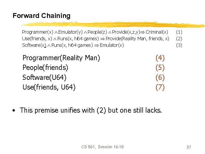 Forward Chaining Programmer(x) Emulator(y) People(z) Provide(x, z, y) Criminal(x) Use(friends, x) Runs(x, N 64