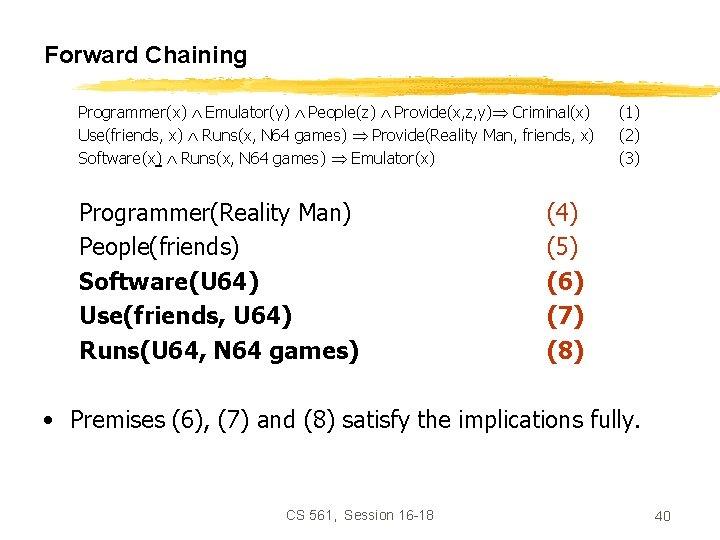 Forward Chaining Programmer(x) Emulator(y) People(z) Provide(x, z, y) Criminal(x) Use(friends, x) Runs(x, N 64