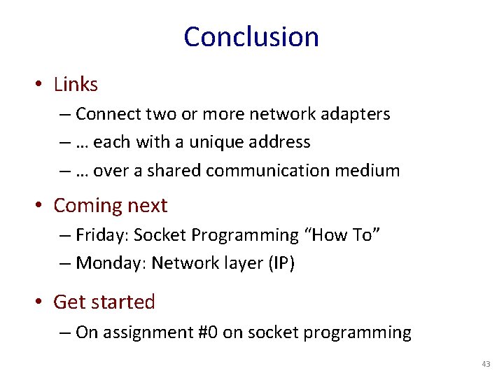 Conclusion • Links – Connect two or more network adapters – … each with